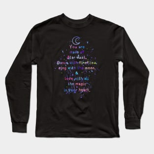 You are made of Stardust Long Sleeve T-Shirt